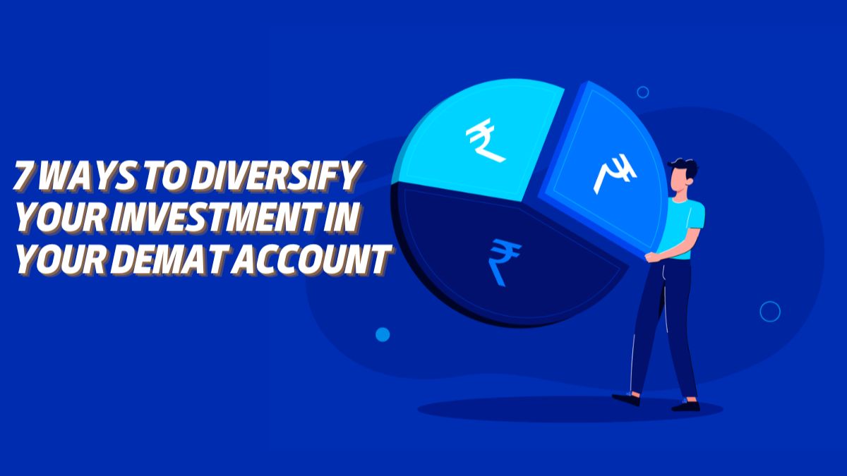 7 Ways to Diversify Your Investment in Your Demat Account